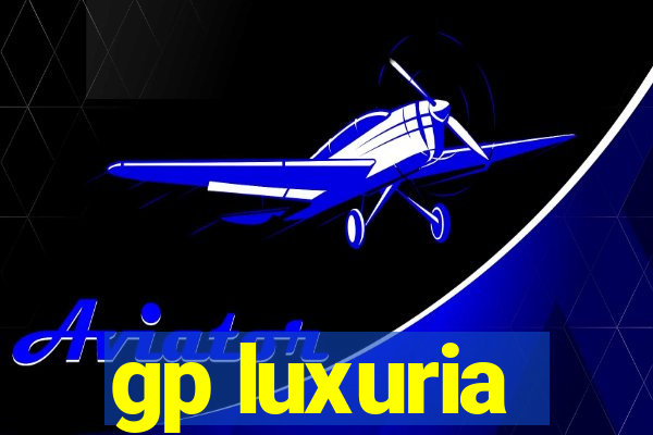 gp luxuria